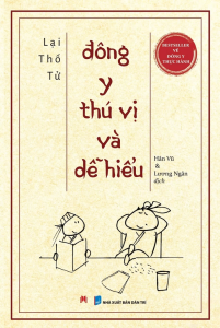 Sách - Đông Y Thú Vị Và Dễ Hiểu (Tác giả: Lại Thố Tử)