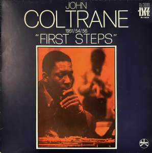 [ แผ่นเสียง Vinyl LP ] Artist :  John Coltrane Album : First Steps (1951/54/56) Cover : VG+ Disc : VG++ Manufactured : Italy Released : 1979 Price : 1250