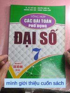 Sách - Tổng hợp các bài toán phổ dụng đại số 7 - Vũ Thế Hựu - NXB Đại học Quốc gia Hà Nội