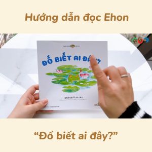 Truyện Ehon bé 1-2-3 tuổi - Đố Biết Ai Đây?