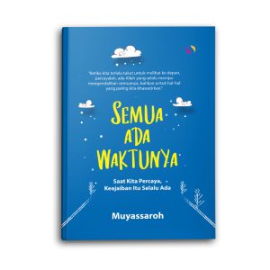 Buku Motivasi Islam Islami Semua Ada Waktunya Untuk Muslim Dan Muslimah