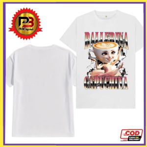 T-Shirt Kaos BALLERINA CAPUCINA Ukuran Anak Dan Dewasa Cotton 30s