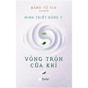 Minh Triết Đông Y: Vòng Tròn Của Khí