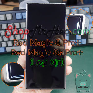 Dán Kính Cường Lực ZTE Nubia Redmi Magic 9 Pro - 9s Pro - Red Magic 8 Pro - 8S Pro - Red Magic 8 Pro+ - Nubia Z50 Ultra - Z60 Ultra (Loại Tốt Nano Trơn Tay)