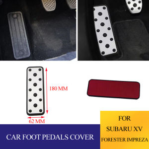 For Subaru XV 2012 - 2017 Forester 2006 - 2018 Impreza 2006 - 2015 AT MT Car Pedals Foot Fuel Brake Clutch Cover Accessories