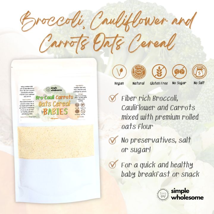 Simple Wholesome BROCAULI Broccoli Cauliflower Carrots Oats Cereal for