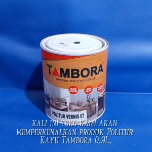 Politur Kayu Tambora 0.9L | Plitur | Cat Kayu Politur TAMBORA | Special Vernis Politur