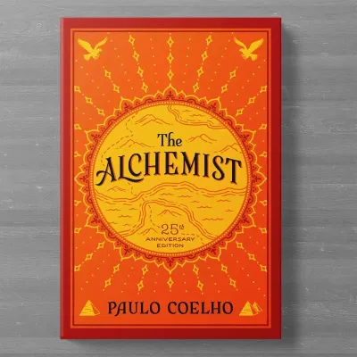 The Alchemist 25th Anniversary: A Fable About Following Your Dream by Paulo Coelho