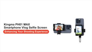 KINGMA VLOG Screen KINGMA VL-PH01 MAX จอเซลฟี่มือถือ รองรับการบันทึก4K ฟังเสียงขณะสตรีมได้5]\\