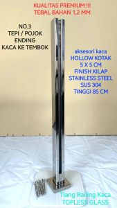 TIANG RAILING KACA TEPI KILAP POJOK NO.3 TOPLESS GLASS STAINLESS STELL 304