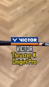VICTOR Thruster K ONIGIRI PRO Badminton Racket TK-ONIGIRI-PRO