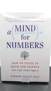A Mind For Numbers: How to Excel at Math and Science (Even If You Flunked Algebra) by Barbara Oakley [Paperback]