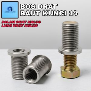 BOS DRAT M10 x M12 FLANGE SPESIFIKASI DALAM BAUT KUNCI 14 x LUAR BAUT KUNCI 17 MENGATASI DRAT LUBANG BAUT YANG AUS DOL SLEK ATAU RUSAK BOSH DRAT BOSS DRAT OVER BOSS PERBOSS VERBOSS SOK DRAT SHOCK DRAT TAP BAUT BAUD