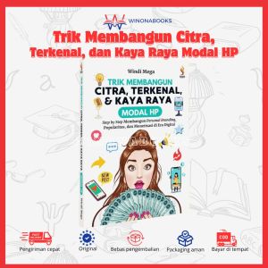 Trik Membangun Citra Terkenal dan Kaya Raya Modal HP: buku yang akan membongkar rahasia menjadikan Konten viral dan mengubah popularitas menjadi nyata~ Winonabooks × Ranah