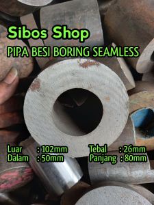 Pipa Besi Seamless 4 inchi | OD 102mm / ID 50mm Tebal 26mm Panjang 10cm dan 20cm