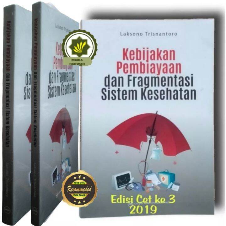 Buku KEBIJAKAN PEMBIAYAAN Dan FRAGMENTASI SISTEM KESEHATAN Sistem ...