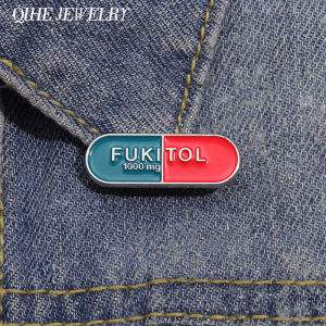 Funny Sarcasm FUKITOL Prescription Pill Brooch Enamel Pin Custom Capsule Pill Brooches Backpack Lapel Badges Jewelry Gift Pins