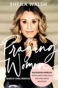 Wanita yang Berdoa (Sheila Walsh) Buku Rohani Kristen