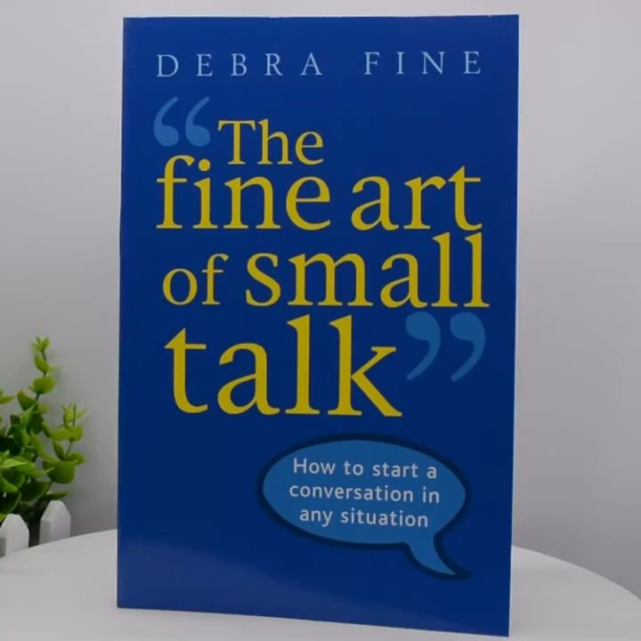 【หนังสือภาษาอังกฤษ】The Fine Art Of Small Talk:How to start a conversation in any situation by Debra Fine