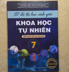 37 Đề thi học sinh giỏi KHOA HỌC TỰ NHIÊN 7