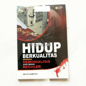 Hidup Berkualitas dengan Hemodialisis-cuci darah-reguler