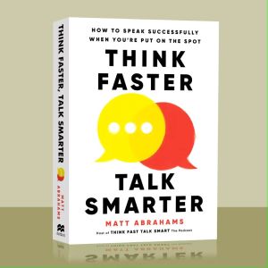 Think Faster Talk Smarter: How to Speak Successfully When Youre Put on the Spot by Matt Abrahams Inspirational English Book Full version and Ready Stock
