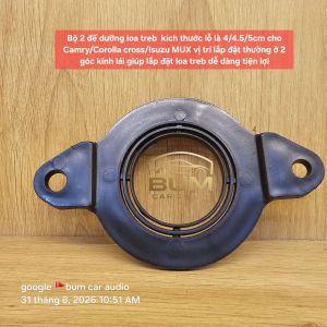 Bộ 2 đế dưỡng loa treb kích thước lỗ là 4/4.5/5cm cho Camry/Corolla cross/Isuzu MUX vị trí lắp đặt thường ở 2 góc kính lái giúp lắp đặt loa treb dễ dàng tiện lợi