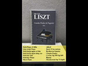 Franz Liszt "Grandes Études de Paganini S.141" (Liszt chuyển thể các tác phẩm violon của Paganini cho đàn Piano)