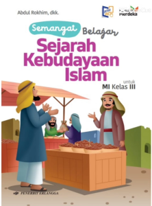 Sejarah Kebudayaan Islam Kelas 3 MI Kurikulum Merdeka Penerbit Erlangga SKI Kelas 3