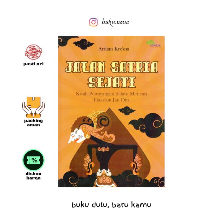 Buku Jalan Satria Sejati Kisah Pewayangan Dalam Mencari Hakekat Jati