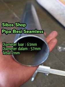 Pipa Besi Seamless Od 61mm / Id 57mm Tebal 2mm Panjang 50cm 100cm
