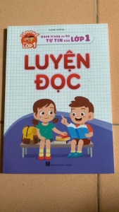Sách Tâm Thế Vào Lớp 1 - Hành Trang Cho Bé Tự Tin Vào Lớp 1 Luyện Đọc