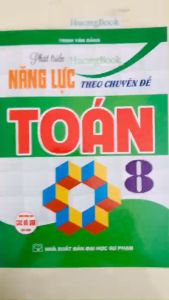 Sách - Phát Triển Năng Lực Theo Chuyên Đề Toán 8 (Dùng Chung Cho Các Bộ SGK Hiện Hành) - HA