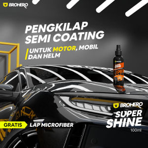 Pengkilap Body Motor / Pengkilap Mobil / Semi Coating by Brohero
