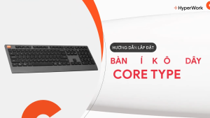 [MỚI] Bàn phím không dây HyperWork Core Type HPW-KB.CT 01-BLK Đen - Bảo Hành 12 Tháng