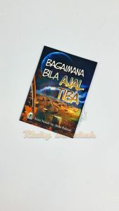 Buku Motivasi Islami Bagaimana Bila Ajal Tiba (Darul Haq) – Buku Inspirasi Adab Dan Akhlak Islami