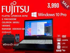 FUJITSU  LIFEBOOK A576/S  FMV2400W   CELERON  3855U  1.60GHZ  RAM4GB   HDD500 GB   มีกล้อง. ไวฟายในตัว