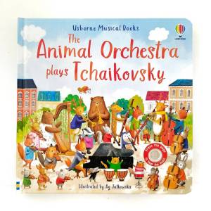 Usborne Musical Books The Animal Orchestra Plays Tchaikovsky