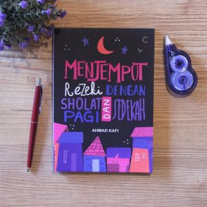 CKLIK MEDIA : Buku Agama : Menjemput Rezeki dengan Sholat Pagi dan Sedekah