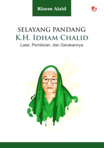 Buku Beta: Selayang Pandang K.H. Idham Chalid & Rizem Aizid