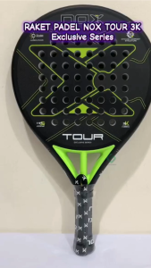 NOX Raket Padel TOUR Exclusive Series 3K Fiber Carbon Frame / Racket Padle Nox Tour Exclusive Series 3K