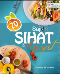 Buku Resipi: Sajian Sihat & Lazat - Suwarsi M.Arukin (NEW OLD STOCK)