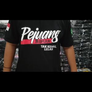KAOS TSHIRT BAJU DISTRO PEJUANG RUPIAH TAK KENAL LELAH