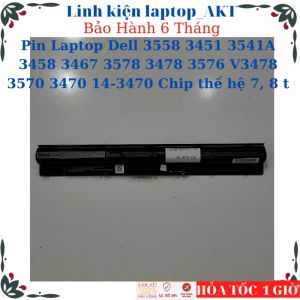 Pin Laptop Dell 3558 3451 3541A 3458 3467 3578 3478 3576 V3478 3570 3470 14-3470 Chip thế hệ 7 thế 8 trở lên