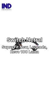 Switch Netral 5 Kabel Supra Fit New Legenda Revo 100 Lama Old Neutral Swit
