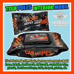 Tisu Poles Interior Mobil Pelapis Pembersih Perawatan Kusam Pudar Dashboard Kokpit Trim Plastik Jok Kulit Leather Karet Vinyl Interior Eksterior Car Dressing