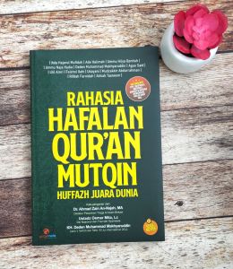 BUKU RAHASIA HAFALAN QURAN MUTQIN HUFFAZH JUARA DUNIA
