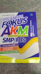 BUKU ERLANGGA FOKUS AKM ASESMEN KOMPETENSI MINIMUM UNTUK SD/MISMP/MtsSMA/MA