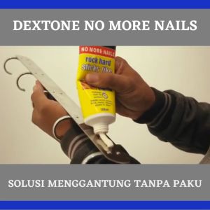 Lem Pengganti Paku Dextone No More Nails Anti Paku Tempel Dinding Keramik Kayu Metal Batu Super Kuat