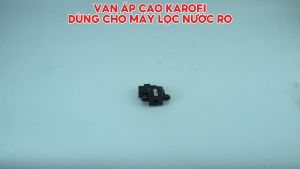 VAN ÁP CAO JEAK KAROFI DÙNG CHO MÁY LỌC NƯỚC RO - HÀNG ĐÀI LOAN NHẬP KHẨU
